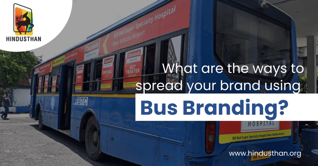 Maximize Your Brand’s Reach with Bus Advertising Services: A Strategic Guide