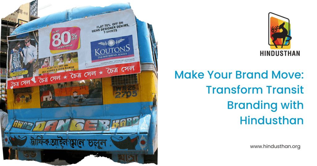 Make Your Brand Move: Transform Transit Branding with Hindusthan